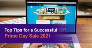 Top Tips for a Successful Prime Day Sale 2021