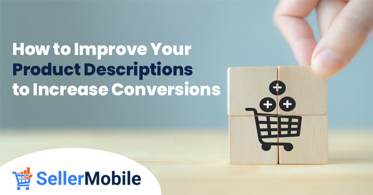 How to Improve Your Product Descriptions to Increase Conversions