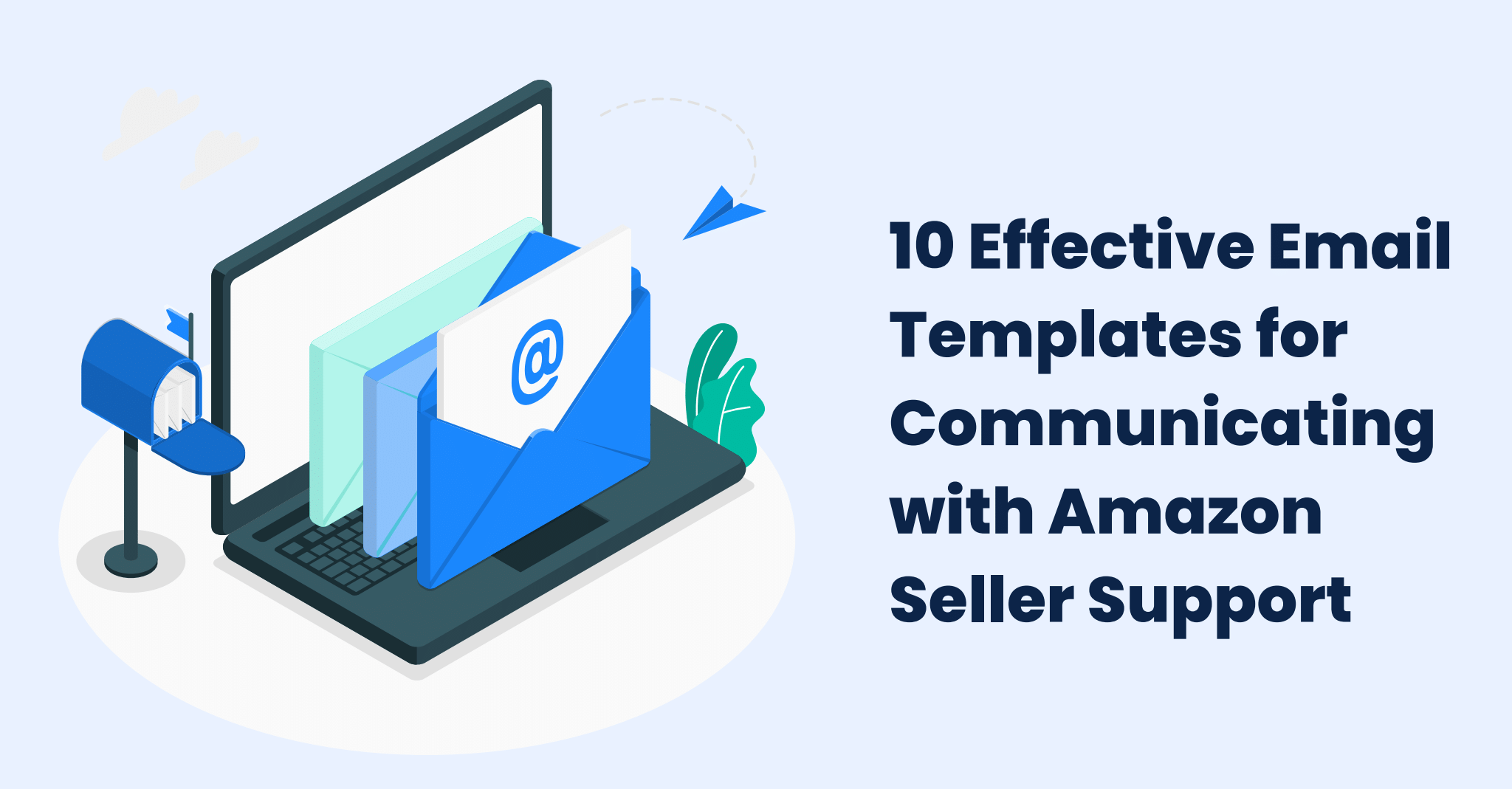 10 Effective Email Templates for Communicating with Amazon Seller Support