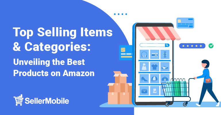 Top Selling Items & Categories: Unveiling the Best Products on Amazon