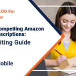 Creating Compelling Amazon Product Descriptions: A Copywriting Guide